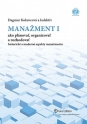 Manažment I – ako plánovať, organizovať, rozhodovať – historické a moderné aspekty manažmentu