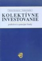 Kolektívne investovanie – podielové a penzijné fondy