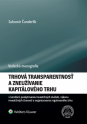Trhová transparentnosť a zneužívanie kapitálového trhu v korelácii poskytovania investičných služieb, výkonu investičných činností a organizovania regulovaného trhu