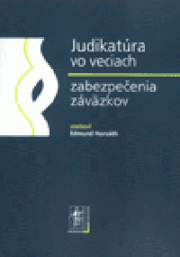 Judikatúra vo veciach zabezpečenia záväzkov