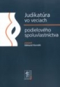Judikatúra vo veciach podielového spoluvlastníctva